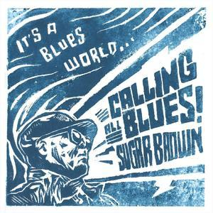 It's A Blues World (Calling All Blues)