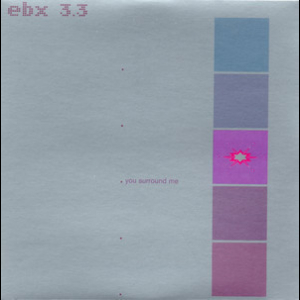 EBX 3.3 You Surround Me