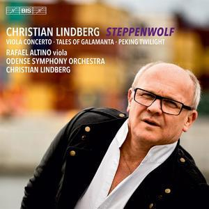 C. Lindberg: Steppenwolf, Tales Of Galamanta & Peking Twilight