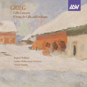 Grieg: Cello Concerto; 8 Songs Arr. Cello & Orchestra