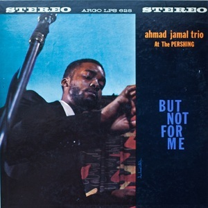 Ahmad Jamal At The Pershing: But Not For Me