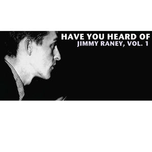 Have You Heard Of Jimmy Raney, Vol. 1