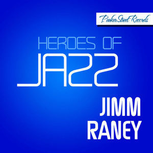 Heroes Of Jazz Raney, Vol. 2