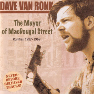 The Mayor Of Macdougal Street: Rarities 1957-1969