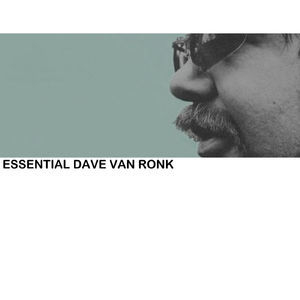 Essential Dave Van Ronk