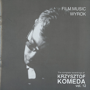 Film Music - Wyrok (The Complete Recordings Of Krzysztof Komeda Vol.12) {Polonia CD 136}
