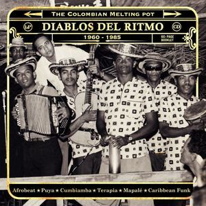 Diablos Del Ritmo 1960-1985 The Colombian Melting Pot