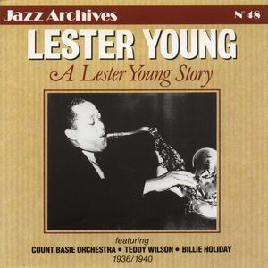 A Lester Young Story 1936-1940 (Jazz Archives No. 48)