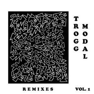 Trogg Modal, Vol. 1 (Remixes) [Hi-Res]