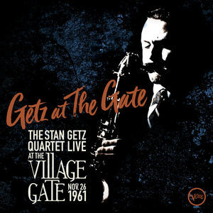 Getz At The Gate - Live At The Village Gate Nov. 26, 1961