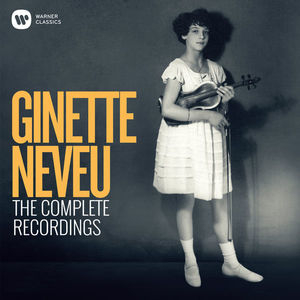 Ginette Neveu: The Complete Recordings [Hi-Res]