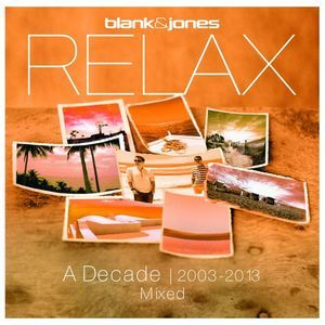 Relax - A Decade 2003-2013 Mixed