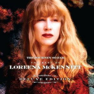 The Journey So Far - The Best of Loreena McKennitt (Deluxe Edition)