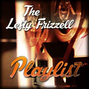 The Lefty Frizzell Playlist