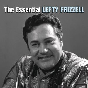 The Essential Lefty Frizzell (2CD)