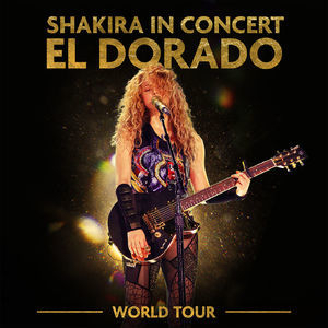 Shakira In Concert El Dorado World Tour [Hi-Res]