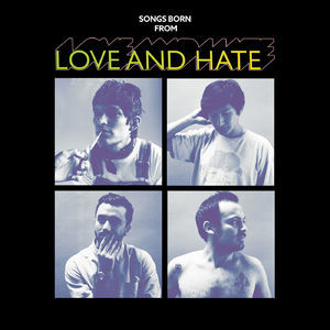 Songs Born From Love And Hate