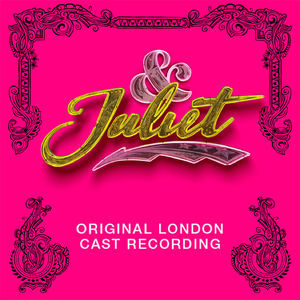 & Juliet (Original London Cast Recording)