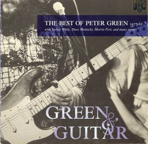 Green & Guitar - The Best Of Peter Green 1977-81