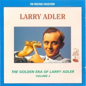 The Golden Era Of Larry Adler - Vol. 2