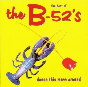 The Best Of The B-52's - Dance This Mess Around