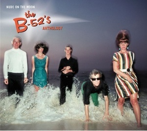 Nude On The Moon: The B-52's Anthology