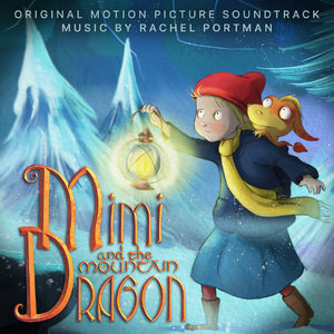 Mimi And The Mountain Dragon (Original Motion Picture Soundtrack)