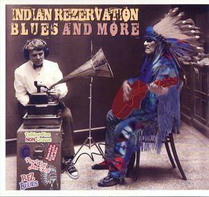 Indian Rezervation Blues And More (CD3)