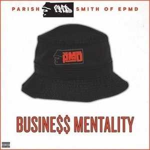 Business Mentality (EPMD Presents Parish ''PMD'' Smith)