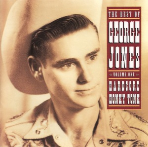 The Best Of Geoge Jones Vol 1 - Hardcore Honky Tonk