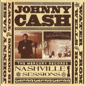 Nashville Sessions Vol. 1: Johnny Cash Is Coming To Town & Water From The Wells Of Home