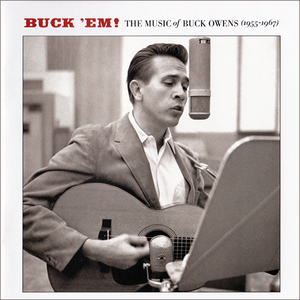 Buck 'Em!: The Music Of Buck Owens (1955-1967) (2CD)