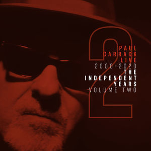 Paul Carrack Live: The Independent Years, Vol. 2 (2000 - 2020) [Hi-Res]