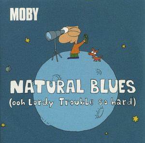 Natural Blues (Ooh Lordy Trouble So Hard)