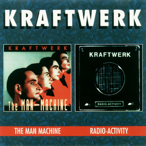 The Man Machine / Radio-Activity