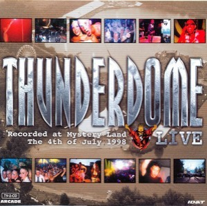 Thunderdome - Live Recorded At Mystery Land, The 4th Of July 1998