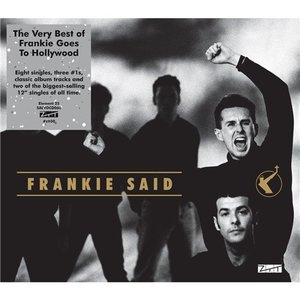 Frankie Said: The Very Best Of Frankie Goes To Hollywood