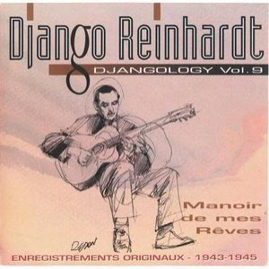 Manoir des Mes Reves (Djangology Vol. 09) [1943-1945]