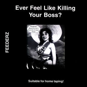 Ever Feel Like Killing Your Boss?