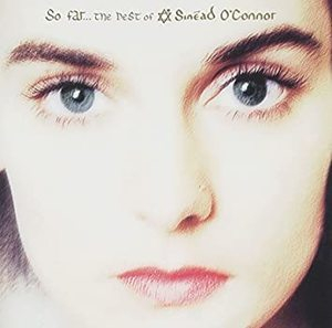 So Far... The Best Of Sinéad O'Connor