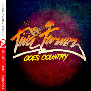 Tina Turner Goes Country (Digitally Remastered)