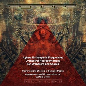 Entheogenic Frequencies Orchestral Representations (Gustavo Dobles)