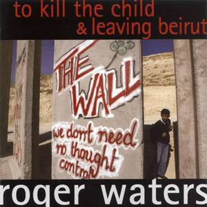 To Kill The Child & Leaving Beirut [CDS]