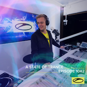 Asot 1042 - A State Of Trance Episode 1042