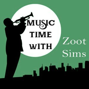 Music Time With Zoot Sims