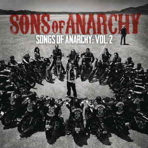 Songs Of Anarchy  Volume 2