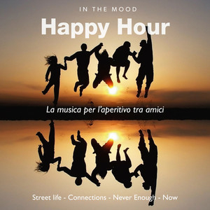 In The Mood: Happy Hour (la Musica Per L'aperitivo Tra Amici)