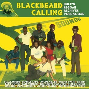 Blackbeard Calling - Hulks Reggae Archives, Vol. 1
