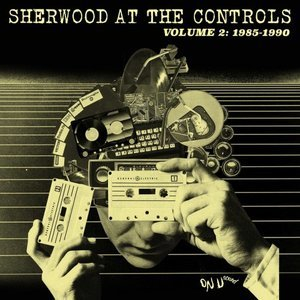 Sherwood at the Controls, Volume 2: 1985-1990