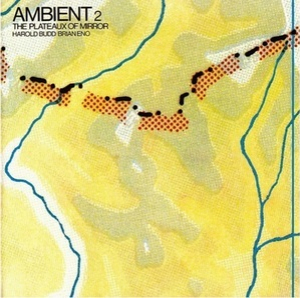 Ambient 2: The Plateaux Of Mirror